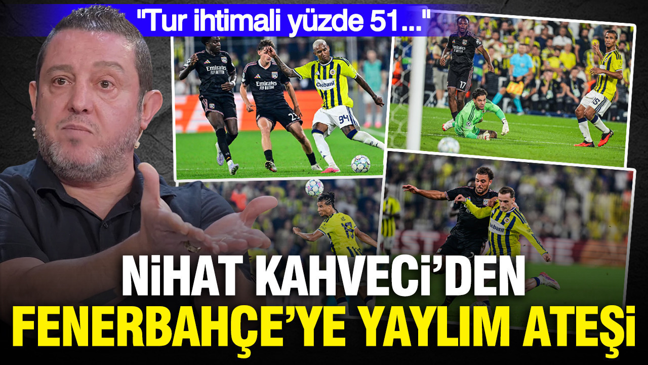 Nihat Kahveci’den Fenerbahçe’ye yaylım ateşi: “Tur ihtimali yüzde 51…”